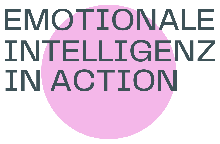 Emotionale Intelligenz in Action